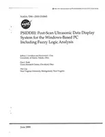 Psidd3: Sistem de afișare a datelor ultrasonice post-scanare pentru PC-ul bazat pe Windows, inclusiv analiza Fuzzy Logic - Psidd3: Post-Scan Ultrasonic Data Display System for the Windows-Based PC Including Fuzzy Logic Analysis
