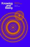 Knowing and Being: Eseuri de Michael Polanyi - Knowing and Being: Essays by Michael Polanyi