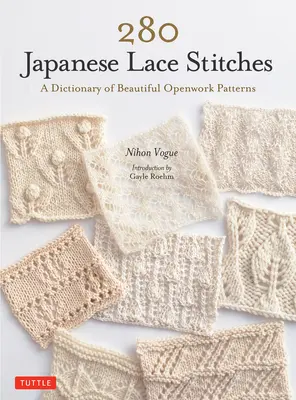 280 Japanese Lace Stitches: A Dictionary of Beautiful Openwork Patterns (Un dicționar de modele frumoase deschise) - 280 Japanese Lace Stitches: A Dictionary of Beautiful Openwork Patterns