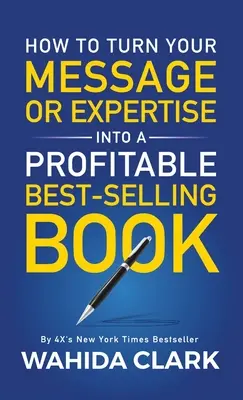 Cum să-ți transformi mesajul sau expertiza într-o carte profitabilă, best-seller - How To Turn Your Message or Expertise Into A Profitable Best-Selling Book