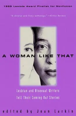O femeie ca aceea: Scriitoare lesbiene și bisexuale își spun poveștile de coming out - A Woman Like That: Lesbian and Bisexual Writers Tell Their Coming Out Stories