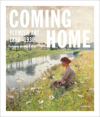Coming Home: Arta flamandă 1880-1930 - Coming Home: Flemish Art 1880-1930