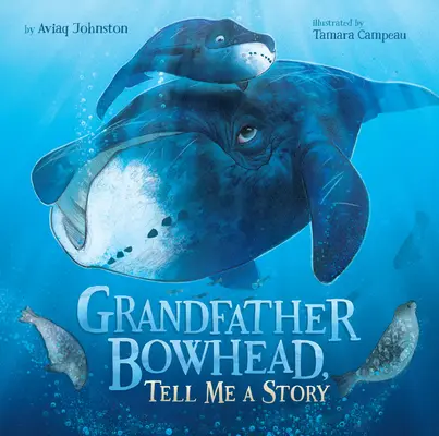 Bunicule Bowhead, spune-mi o poveste - Grandfather Bowhead, Tell Me a Story