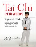 Tai Chi în 10 săptămâni: Ghidul unui începător - Tai Chi in 10 Weeks: A Beginner's Guide