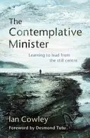 Contemplative Minister - Să învățăm să conducem din centrul liniștit - Contemplative Minister - Learning to lead from the still centre