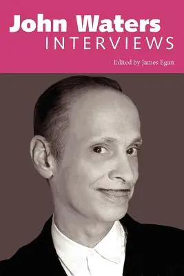 John Waters: Interviuri - John Waters: Interviews