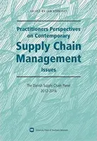 Perspectivele practicienilor asupra problemelor contemporane de gestionare a lanțului de aprovizionare: Panelul danez privind lanțul de aprovizionare 2012-2016 - Practitioners Perspectives on Contemporary Supply Chain Management Issues: The Danish Supply Chain Panel 2012-2016