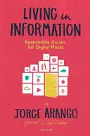 Trăind în informație: Design responsabil pentru locurile digitale - Living in Information: Responsible Design for Digital Places