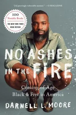 No Ashes in the Fire: Devenind negru și liber în America - No Ashes in the Fire: Coming of Age Black and Free in America
