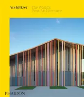Architizer: Cea mai bună arhitectură din lume - Architizer: The World's Best Architecture