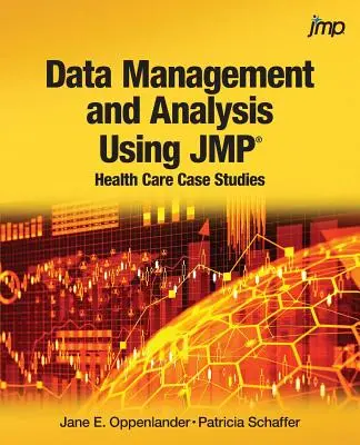 Gestionarea și analiza datelor utilizând JMP: Studii de caz în domeniul asistenței medicale - Data Management and Analysis Using JMP: Health Care Case Studies