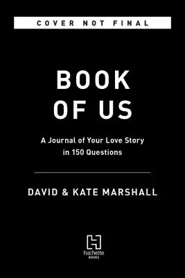 The Book of Us: Jurnalul poveștii tale de dragoste în 150 de întrebări - The Book of Us: The Journal of Your Love Story in 150 Questions