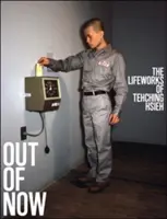 Out of Now, ediție actualizată: Lucrările de viață ale lui Tehching Hsieh - Out of Now, Updated Edition: The Lifeworks of Tehching Hsieh