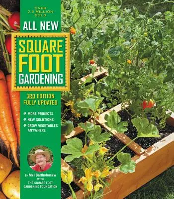 All New Square Foot Gardening, 3rd Edition, Complet Actualizată: Mai multe proiecte - Soluții noi - Cultivați legume oriunde - All New Square Foot Gardening, 3rd Edition, Fully Updated: More Projects - New Solutions - Grow Vegetables Anywhere