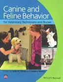 Comportamentul canin și felin pentru tehnicieni și asistenți veterinari - Canine and Feline Behavior for Veterinary Technicians and Nurses