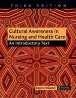 Cultural Awareness in Nursing and Health Care: Un text introductiv - Cultural Awareness in Nursing and Health Care: An Introductory Text