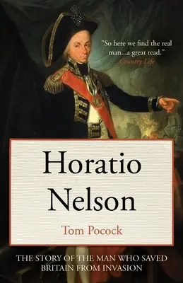 Horatio Nelson: Povestea omului care a salvat Marea Britanie de invazie - Horatio Nelson: The story of the man who saved Britain from invasion