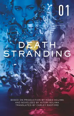 Death Stranding - Death Stranding: The Official Novelization - Volumul 1 - Death Stranding - Death Stranding: The Official Novelization - Volume 1