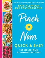 Pinch of Nom Quick & Easy - 100 de rețete delicioase, pentru slăbit - Pinch of Nom Quick & Easy - 100 Delicious, Slimming Recipes