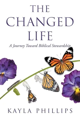 Viața schimbată: O călătorie către administrarea biblică - The Changed Life: A Journey toward Biblical Stewardship