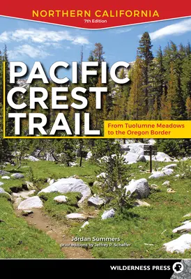Pacific Crest Trail: California de Nord: De la Tuolumne Meadows până la granița cu Oregon - Pacific Crest Trail: Northern California: From Tuolumne Meadows to the Oregon Border