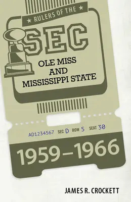 Conducătorii SEC: OLE Miss și Mississippi State, 1959-1966 - Rulers of the SEC: OLE Miss and Mississippi State, 1959-1966