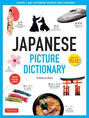 Dicționar japonez cu imagini: Learn 1,500 Japanese Words and Phrases (Ideal for Jlpt & AP Exam Prep; Includes Online Audio) - Japanese Picture Dictionary: Learn 1,500 Japanese Words and Phrases (Ideal for Jlpt & AP Exam Prep; Includes Online Audio)