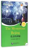 Beijingul misterios (pentru adolescenți) - Friends Chinese Graded Readers (Nivel 6) - Mysterious Beijing (for Teenagers) - Friends Chinese Graded Readers (Level 6)