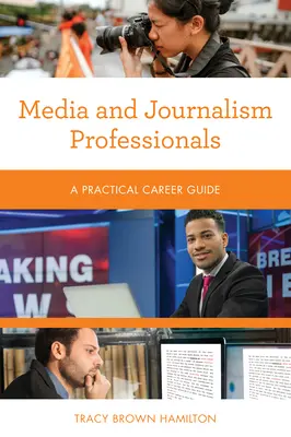 Profesioniști în media și jurnalism: Un ghid practic de carieră - Media and Journalism Professionals: A Practical Career Guide