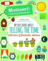 Prima mea carte despre cum să spun ora cu o mulțime de abțibilduri fantastice - Montessori World of Achievements - My First Book About Telling the Time with lots of fantastic stickers - Montessori World of Achievements