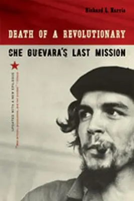 Moartea unui revoluționar: Ultima misiune a lui Che Guevara - Death of a Revolutionary: Che Guevara's Last Mission