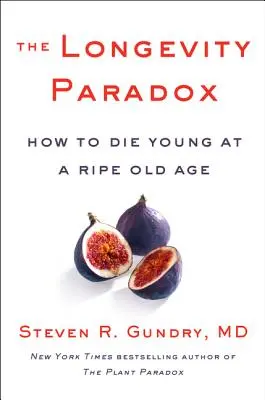 Paradoxul longevității: Cum să mori tânăr la o vârstă matură - The Longevity Paradox: How to Die Young at a Ripe Old Age