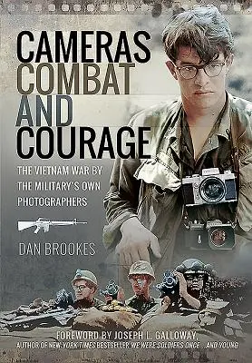 Aparate de fotografiat, luptă și curaj: Războiul din Vietnam prin propriii fotografi militari - Cameras, Combat and Courage: The Vietnam War by the Military's Own Photographers