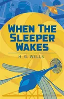 Când adormitul se trezește - When the Sleeper Wakes