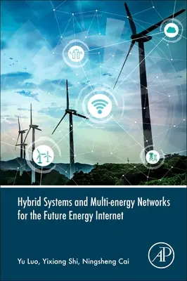 Sisteme hibride și rețele multienergetice pentru viitorul internet energetic - Hybrid Systems and Multi-Energy Networks for the Future Energy Internet