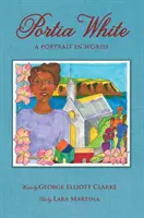 Portia White: Un portret în cuvinte - Portia White: A Portrait in Words