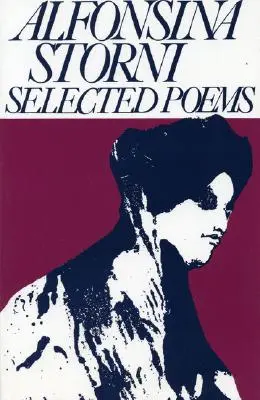 Alfonsina Storni: Poezii alese - Alfonsina Storni: Selected Poems