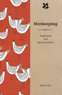 Îngrijirea găinilor: Inspirație și sfaturi practice - Henkeeping: Inspiration and Practical Advice