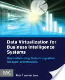 Virtualizarea datelor pentru sistemele Business Intelligence: Revoluționarea integrării datelor pentru depozitele de date - Data Virtualization for Business Intelligence Systems: Revolutionizing Data Integration for Data Warehouses