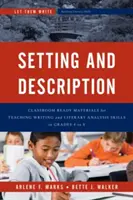Cadru și descriere: Materiale pregătite pentru clasă pentru predarea abilităților de scriere și analiză literară în clasele 4-8 - Setting and Description: Classroom Ready Materials for Teaching Writing and Literary Analysis Skills in Grades 4 to 8