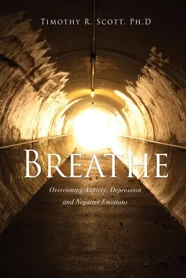 Respiră: Depășirea anxietății, a depresiei și a emoțiilor negative - Breathe: Overcoming Anxiety, Depression and Negative Emotions