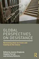 Perspective globale privind rezistența: Revizuirea a ceea ce știm și privirea spre viitor - Global Perspectives on Desistance: Reviewing what we know and looking to the future