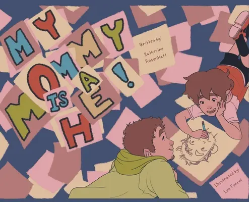 Mămica mea este un el! - My Mommy is a He!
