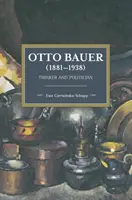 Otto Bauer (1881-1938): Gânditor și politician - Otto Bauer (1881-1938): Thinker and Politician