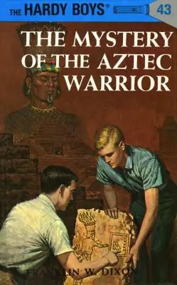 Hardy Boys 43: Misterul războinicului aztec - Hardy Boys 43: The Mystery of the Aztec Warrior