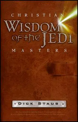 Înțelepciunea creștină a maeștrilor Jedi - Christian Wisdom of the Jedi Masters