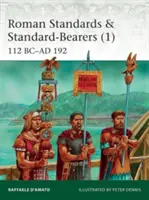 Stindarde romane și purtători de stindarde (1): 112 Î.HR. - 192 D.HR. - Roman Standards & Standard-Bearers (1): 112 BC-AD 192