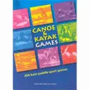 Jocuri pentru canoe și caiace - 250 cele mai bune jocuri pentru sporturile cu vâsle - Canoe and Kayak Games - 250 Best Paddle Sport Games
