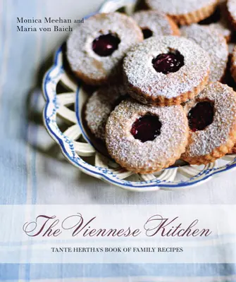 The Viennese Kitchen: Ediția a 10-a aniversară: Cartea de rețete de familie a lui Tante Hertha - The Viennese Kitchen: 10th Anniversary Edition: Tante Hertha's Book of Family Recipes