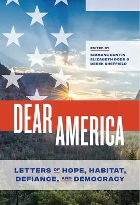Dragă Americă: Scrisori de speranță, habitat, sfidare și democrație - Dear America: Letters of Hope, Habitat, Defiance, and Democracy